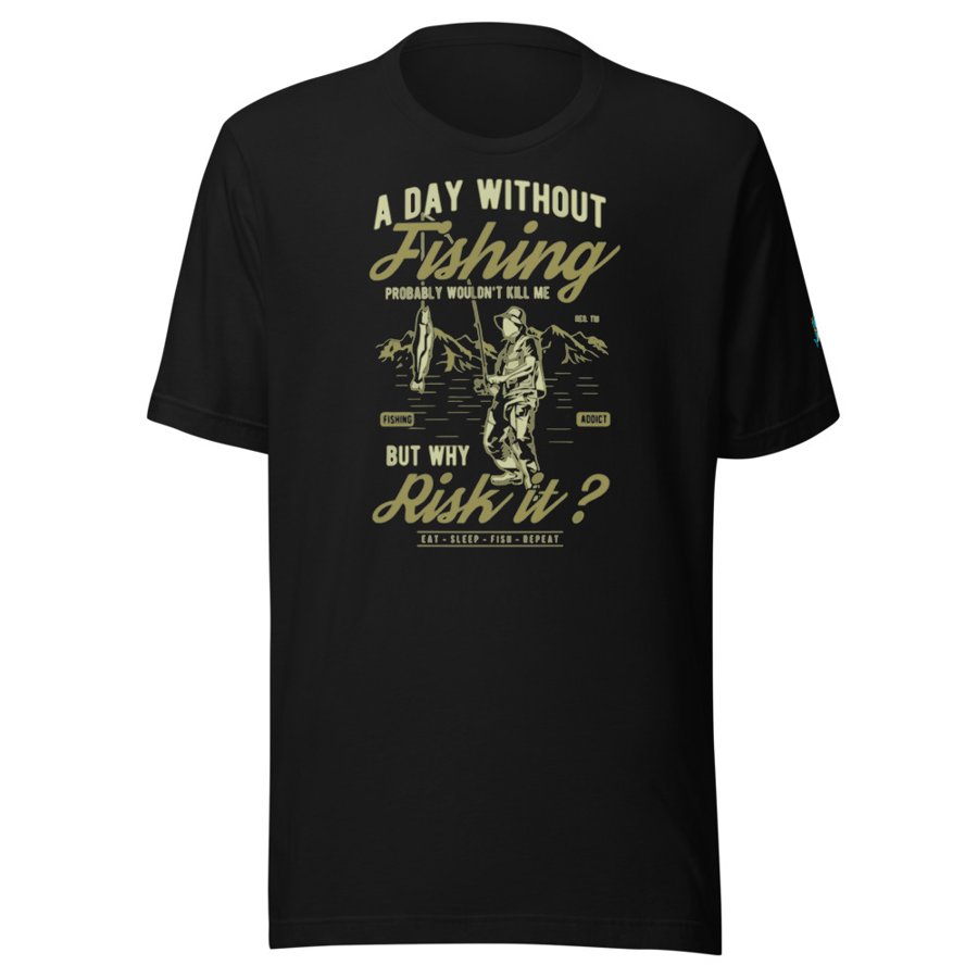 A Day Without Fishing Tee
